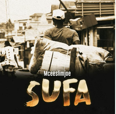 Mcee Slimjoe - Sufa (Suffer)