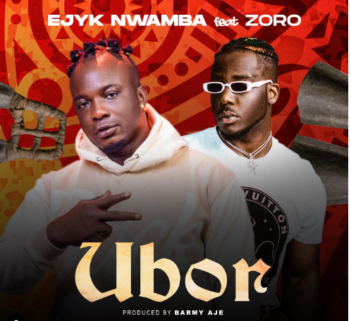 Ejyk Nwamba - Ubor Ft Zoro