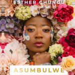 Esther Chungu – Asumbulwe