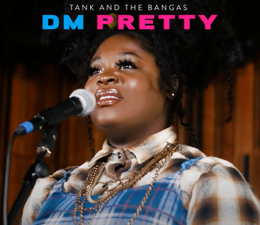 Tank And The Bangas - Dm Pretty