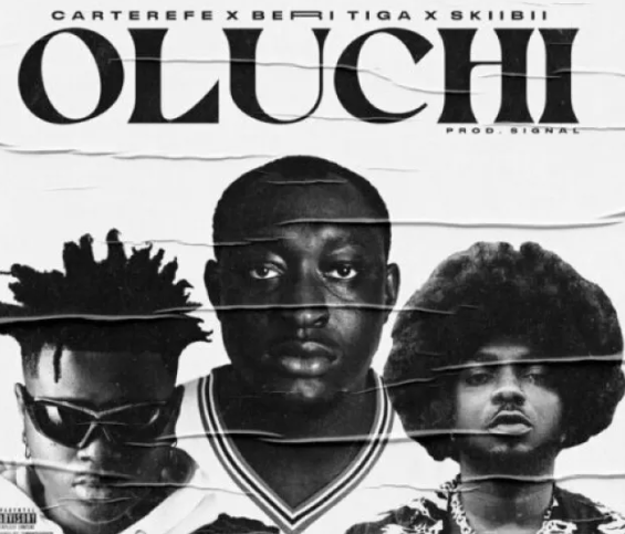 Carter Efe – Oluchi Ft Skiibii & Berri Tiga