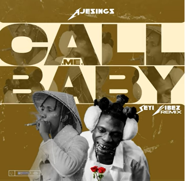 Ajesings - Call Me Baby (Remix) ft. Seyi Vibez