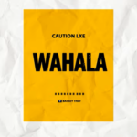 Caution LXE - Wahala