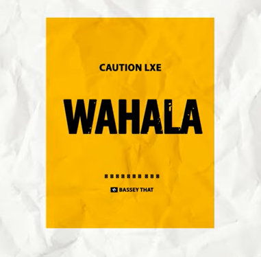 Caution LXE - Wahala