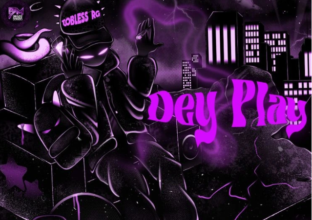 Tobless – Dey play