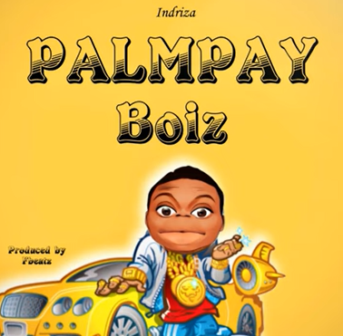 Indriza - Palmpay Boiz (Palmpay Boys)