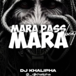 DJ Khalipha - Mara Pass Mara Beat