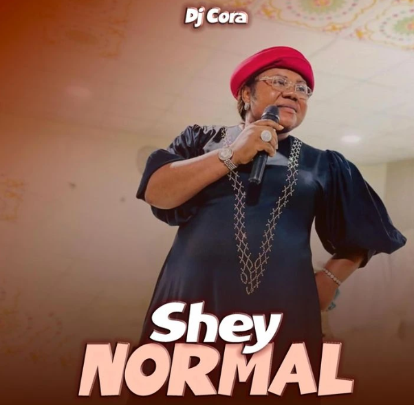 DJ CORA – Shey Normal