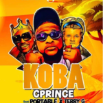 Cprince – Koba Ft Portable & Terry G