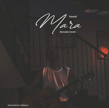 Toiner B – Mara (Acoustic Cover)