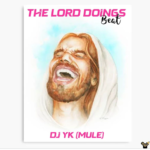 Dj Yk Mule – The Lords Doings Beat