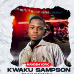 Mandem Yopic - Kwaku Sampson