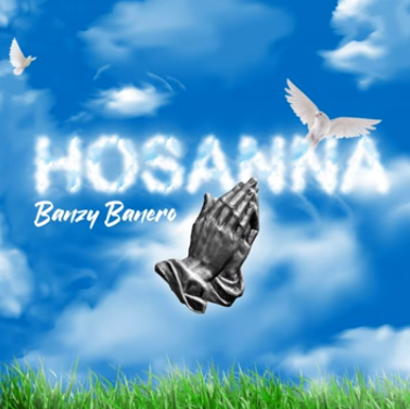 Banzy Banero – Hosanna