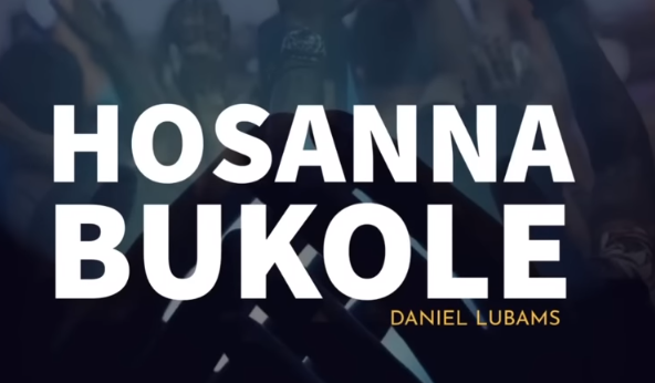 Daniel Lubams - Hosanna Bukole