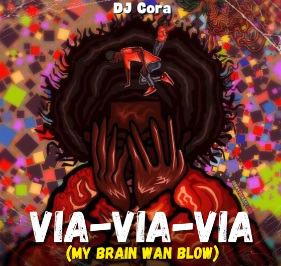 DJ CORA – Via Via Via (My Brain Wan Blow)