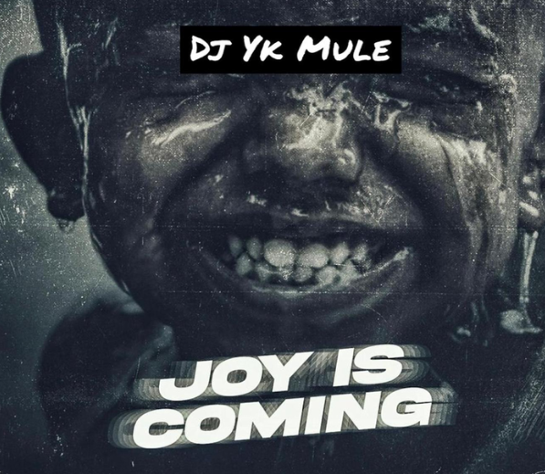 Dj Yk Mule – Joy is Coming