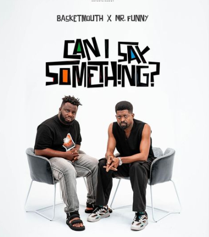 Basketmouth - Can I Say Something Ft Mr Funny
