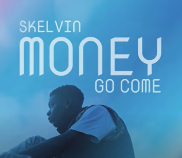 Skelvin - Money Go Come