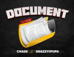 Chase Cartel – Document ft. Snazzyipupa