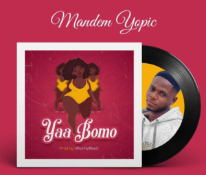 Mandem Yopic – Yaa Bomo