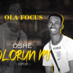 Ola Focus - Oshe Olorun Mi