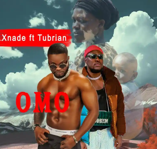 Xnade - Omo Ft Tubrain