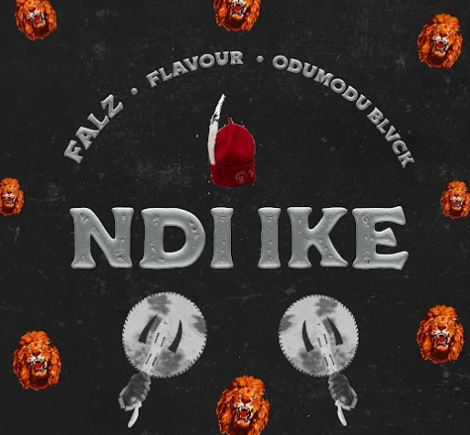 Falz – Ndi Ike ft. Flavour & Odumodublvck