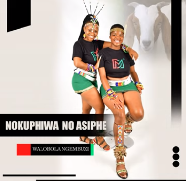 Nokuphiwa No Asiphe - Walobola Ngembuzi