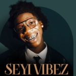 Seyi Vibez - ID Me Ft Unknown