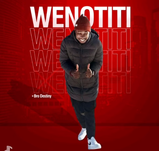 Bro Destiny – Wenotiti