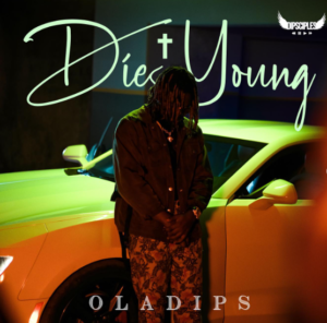 OlaDips - Die Young