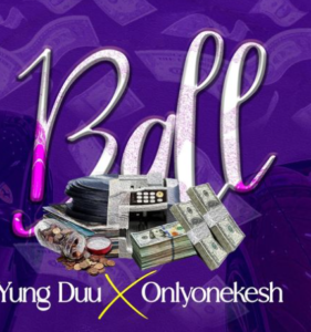 Young Duu - Ball Ft Onlyonekesh