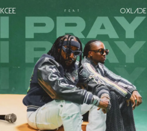 Kcee – I Pray Ft. Oxlade