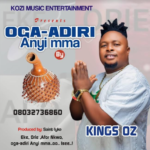 Kings Oz - Oga Adiri Anyi Mma