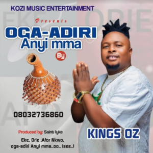 Kings Oz - Oga Adiri Anyi Mma