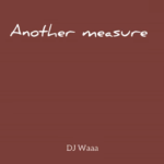 Dj Waaa - Another Measure