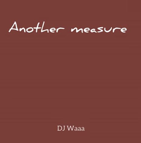 Dj Waaa - Another Measure
