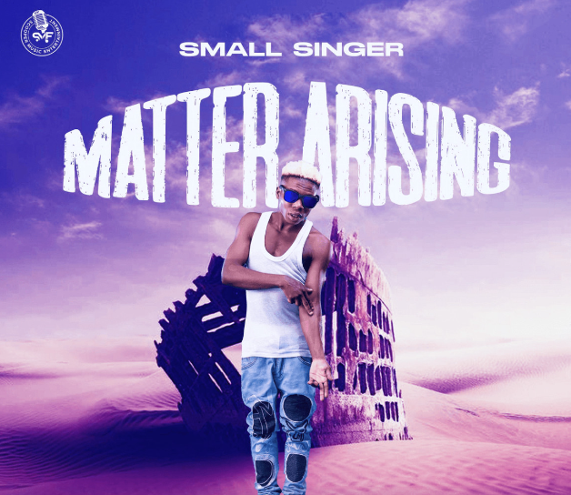 Small Singer – Matter Arising