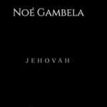 Noe Gambela - Jehovah