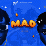 Zoro – M.A.D Refixes (Medicine After Death) Ft. Mohbad