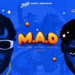 Zoro – M.A.D (Dancehall Version) Ft. Mohbad