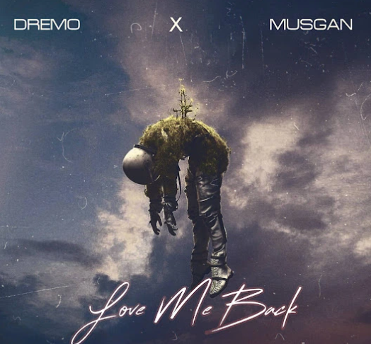 Dremo – Love Me Back ft. Musgan