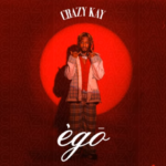 Crazy Kay - Ebonyi City (Ego)
