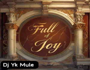 DJ Yk Mule – Full Of Joy