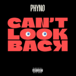 Phyno – Can't Look Back