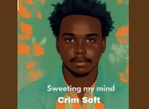 Crim Soft – Sweeting My Mind