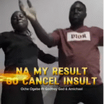 Minister Oche Ogebe - Na My Result Go Cancel Insult Ft. Godfrey Gad & Amichael