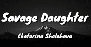 Ekaterina Shelehova - Savage Daughter
