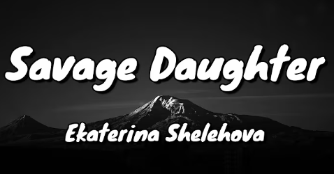 Ekaterina Shelehova - Savage Daughter