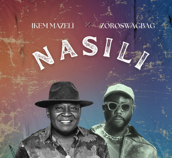 Ikem Mazeli - Nasili Ft. Zoro Swagbag